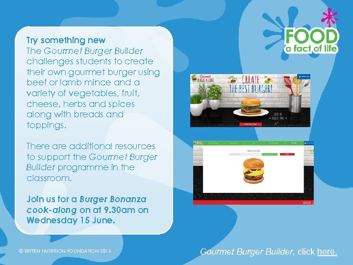 Try something new The Gourmet Burger Builder challenges students to create their own gourmet