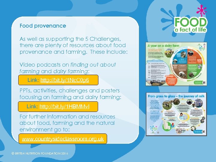 Food provenance As well as supporting the 5 Challenges, there are plenty of resources