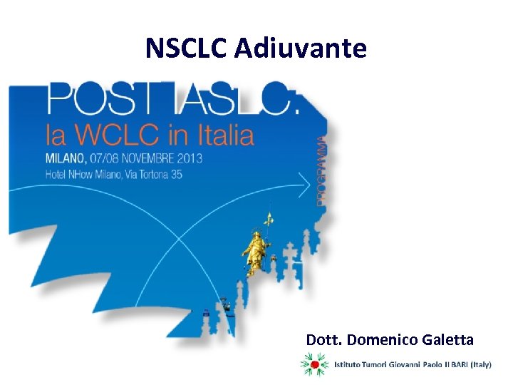 NSCLC Adiuvante Dott. Domenico Galetta 