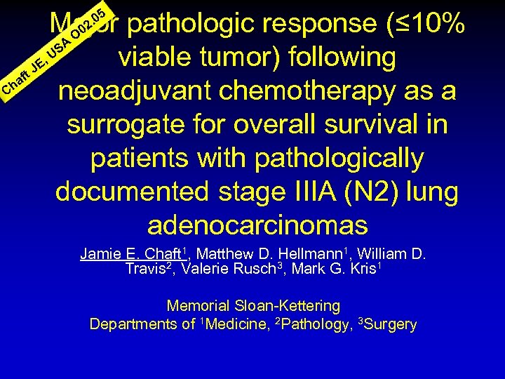 Major pathologic response (≤ 10% O 0 SA U viable tumor) following E, J