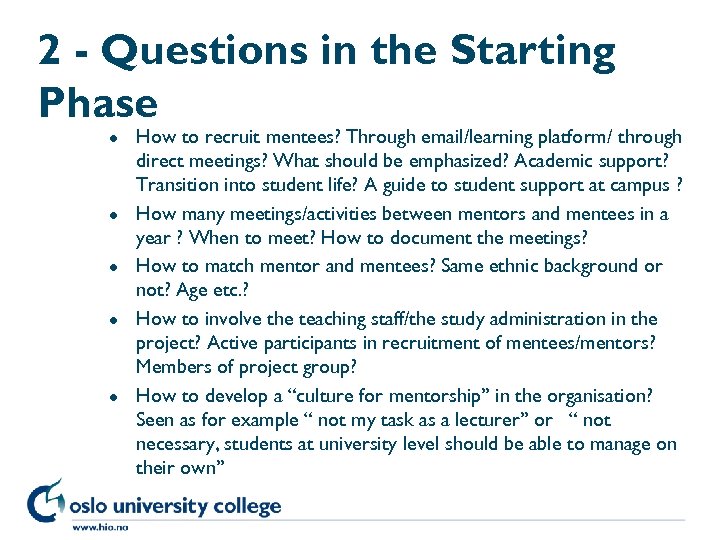 2 - Questions in the Starting Phase l l l How to recruit mentees?
