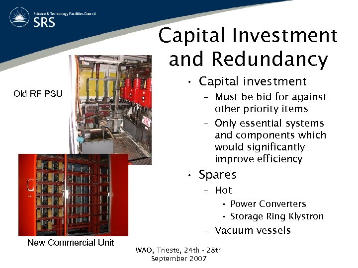 Capital Investment and Redundancy • Capital investment Old RF PSU – Must be bid