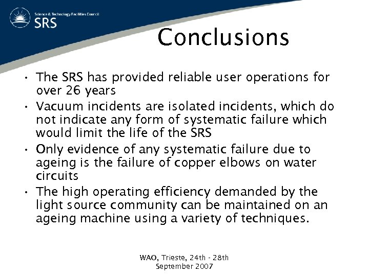 Conclusions • The SRS has provided reliable user operations for over 26 years •