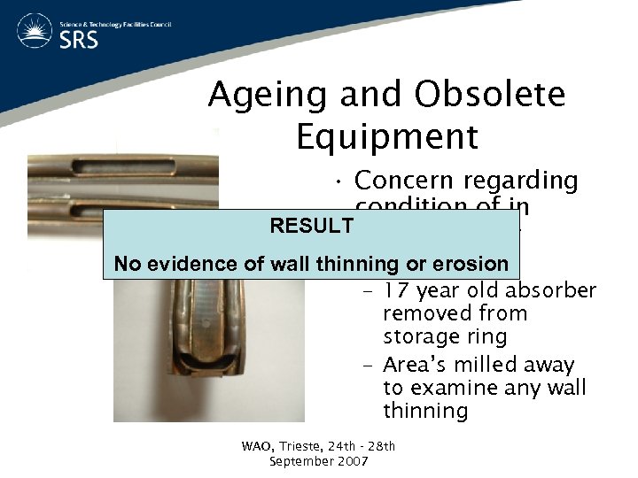 Ageing and Obsolete Equipment • Concern regarding condition of in RESULT vacuum water circuits