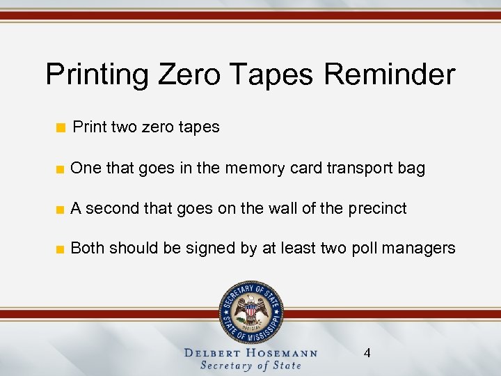 Printing Zero Tapes Reminder ■ Print two zero tapes ■ One that goes in