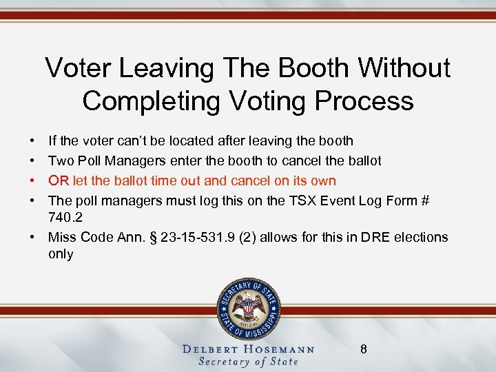 Voter Leaving The Booth Without Completing Voting Process • • If the voter can’t