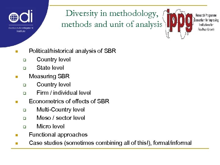 Diversity in methodology, methods and unit of analysis n q q q n n