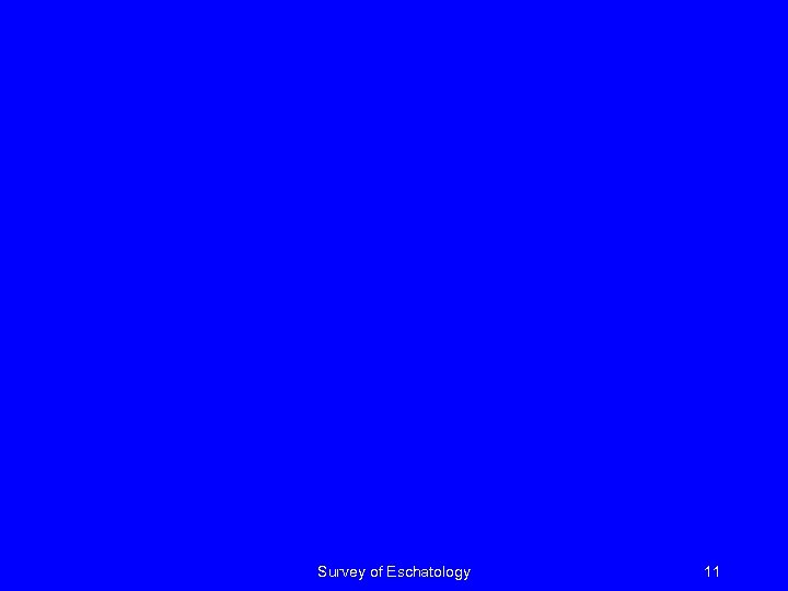 Survey of Eschatology 11 