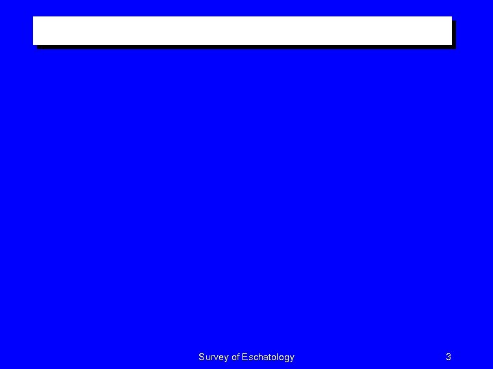 Survey of Eschatology 3 