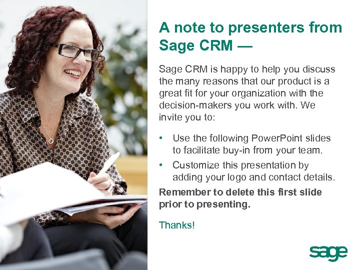 A note to presenters from Sage CRM — Sage CRM is happy to help