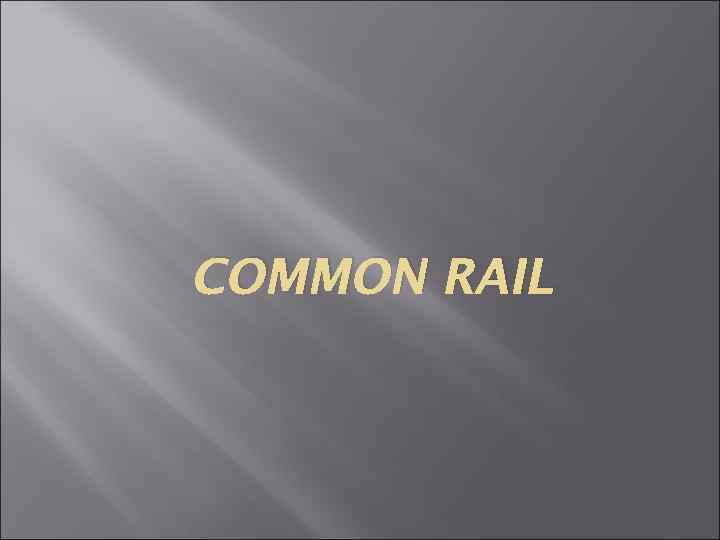 COMMON RAIL 