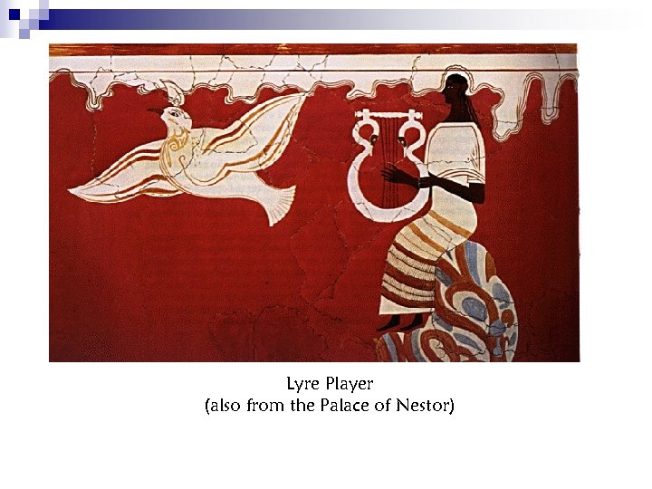 Lyre Player (also from the Palace of Nestor) 