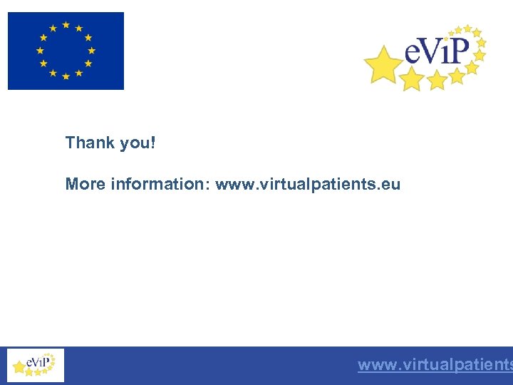 Thank you! More information: www. virtualpatients. eu September 2006 www. virtualpatients 