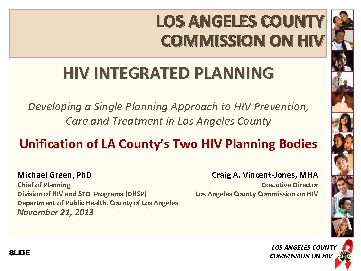 LOS ANGELES COUNTY COMMISSION ON HIV INTEGRATED PLANNING Developing a Single Planning Approach to