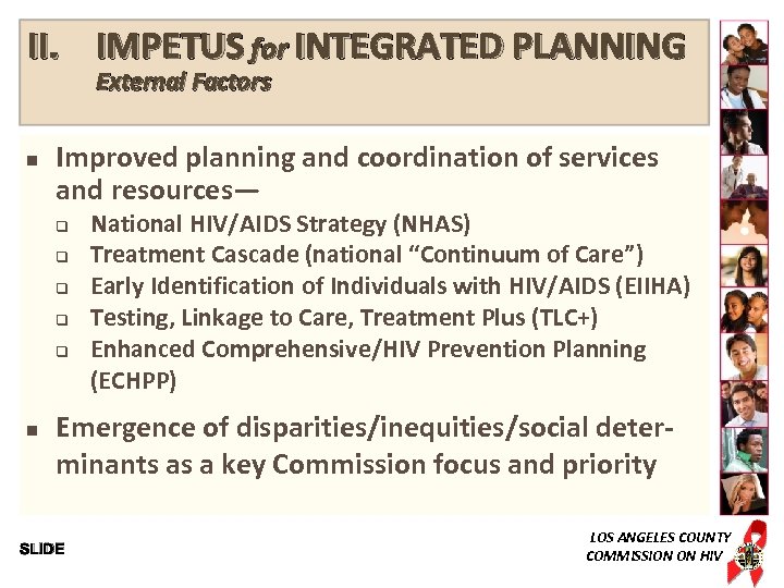 II. IMPETUS for INTEGRATED PLANNING External Factors n Improved planning and coordination of services