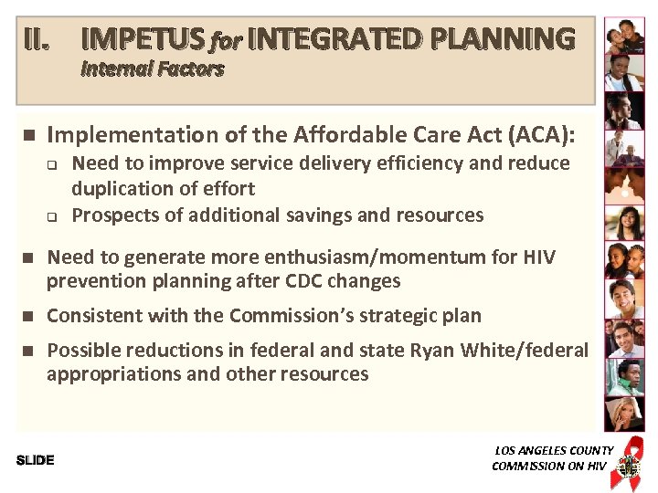 II. IMPETUS for INTEGRATED PLANNING Internal Factors n Implementation of the Affordable Care Act