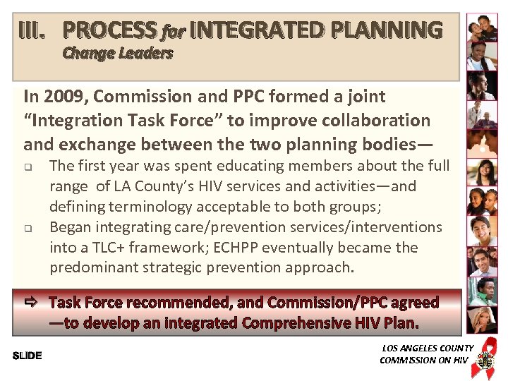 III. PROCESS for INTEGRATED PLANNING Change Leaders In 2009, Commission and PPC formed a