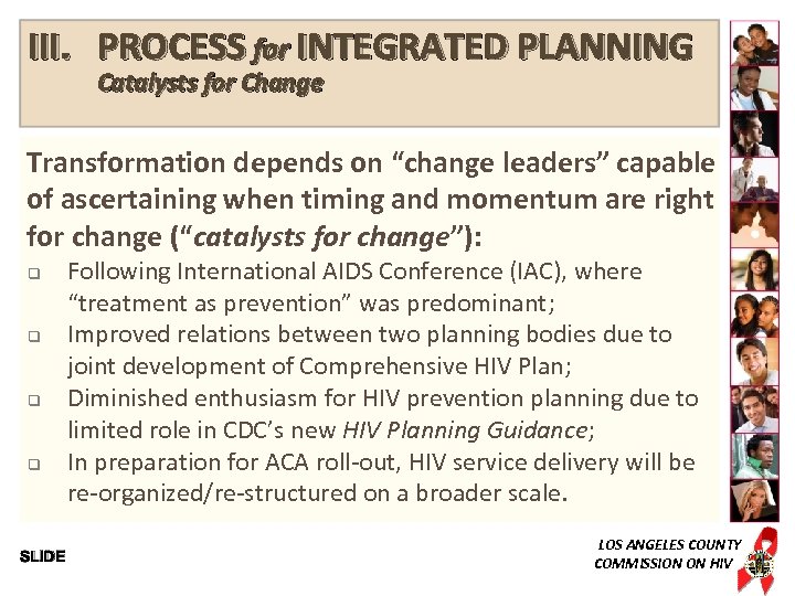 III. PROCESS for INTEGRATED PLANNING Catalysts for Change Transformation depends on “change leaders” capable