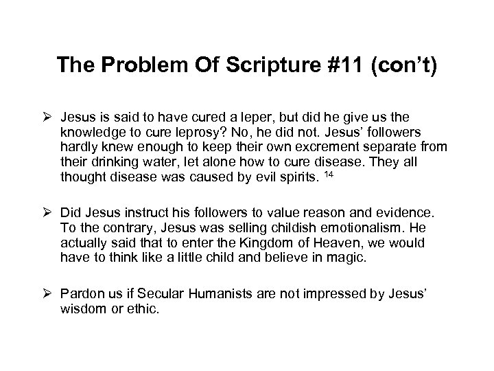 The Problem Of Scripture #11 (con’t) Ø Jesus is said to have cured a