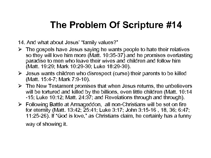 The Problem Of Scripture #14 14. And what about Jesus’ “family values? ” Ø