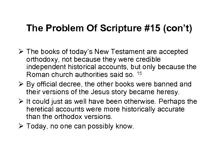 The Problem Of Scripture #15 (con’t) Ø The books of today’s New Testament are