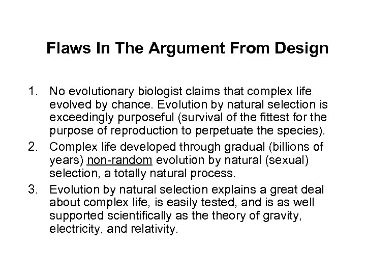 Flaws In The Argument From Design 1. No evolutionary biologist claims that complex life