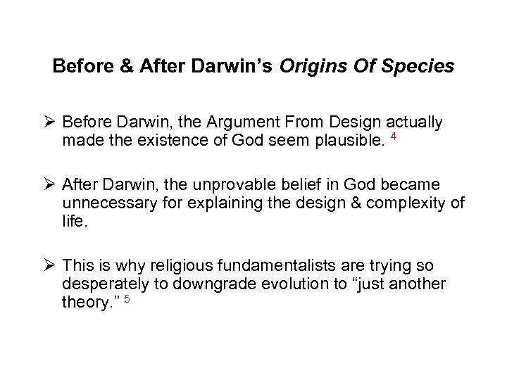 Before & After Darwin’s Origins Of Species Ø Before Darwin, the Argument From Design