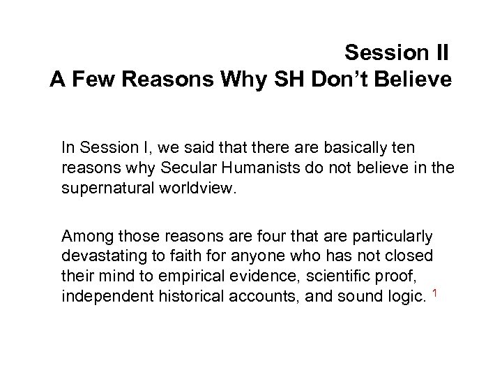 Session II A Few Reasons Why SH Don’t Believe In Session I, we said