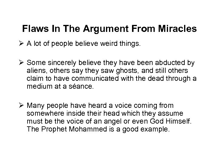 Flaws In The Argument From Miracles Ø A lot of people believe weird things.