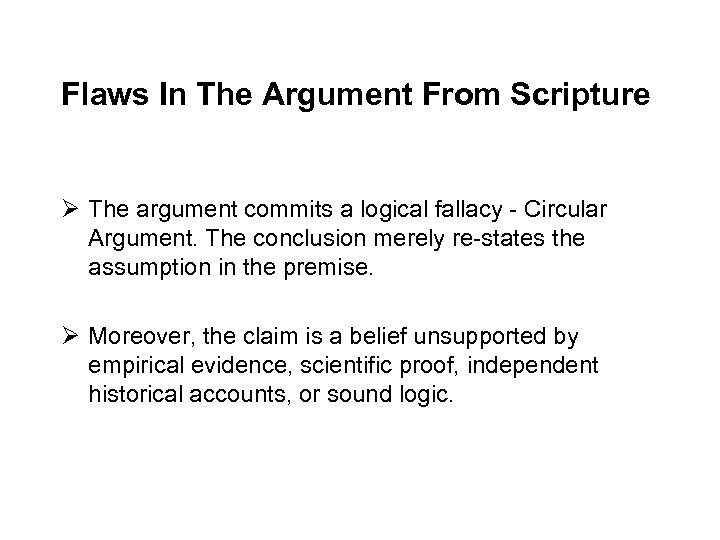 Flaws In The Argument From Scripture Ø The argument commits a logical fallacy -