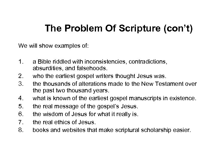 The Problem Of Scripture (con’t) We will show examples of: 1. 2. 3. 4.