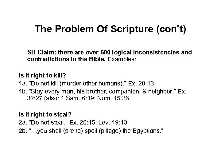 The Problem Of Scripture (con’t) SH Claim: there are over 600 logical inconsistencies and