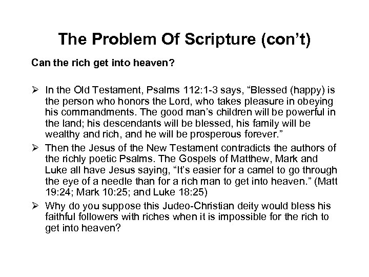 The Problem Of Scripture (con’t) Can the rich get into heaven? Ø In the