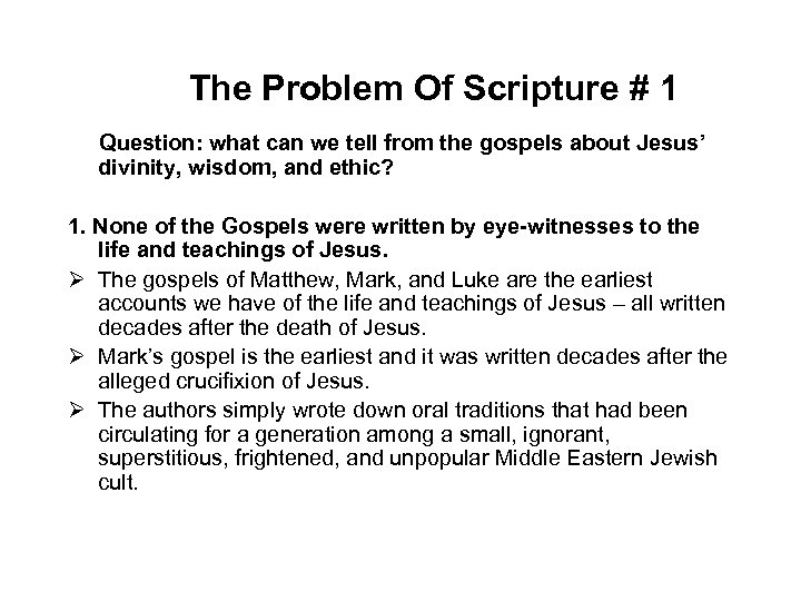 The Problem Of Scripture # 1 Question: what can we tell from the gospels