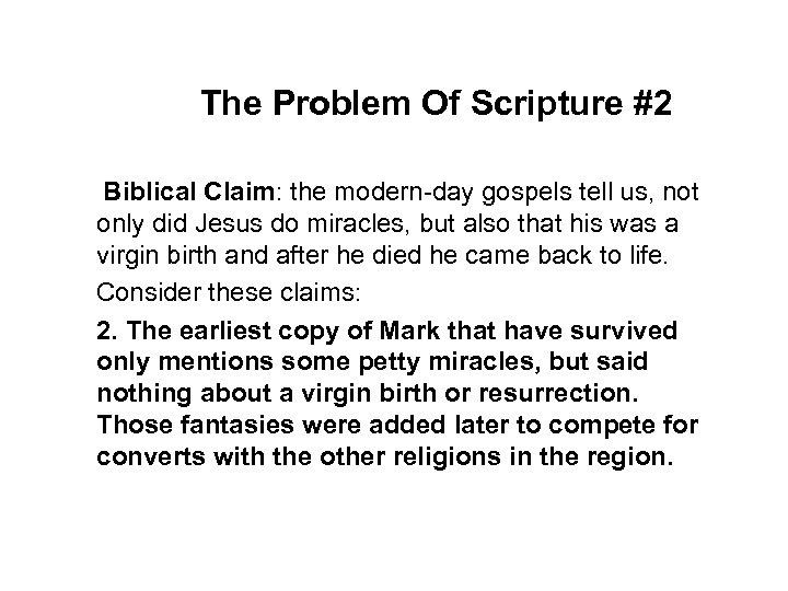 The Problem Of Scripture #2 Biblical Claim: the modern-day gospels tell us, not only