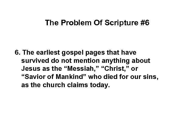 The Problem Of Scripture #6 6. The earliest gospel pages that have survived do