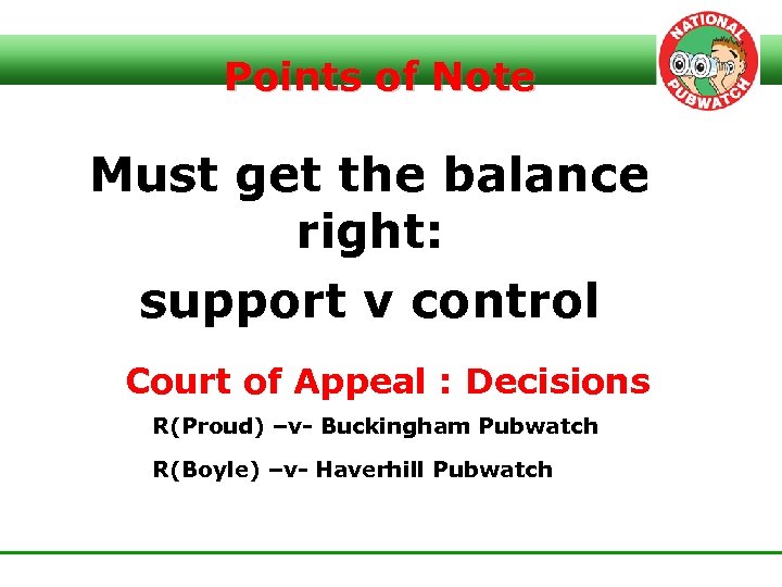 Points of Note Must get the balance right: support v control Court of Appeal