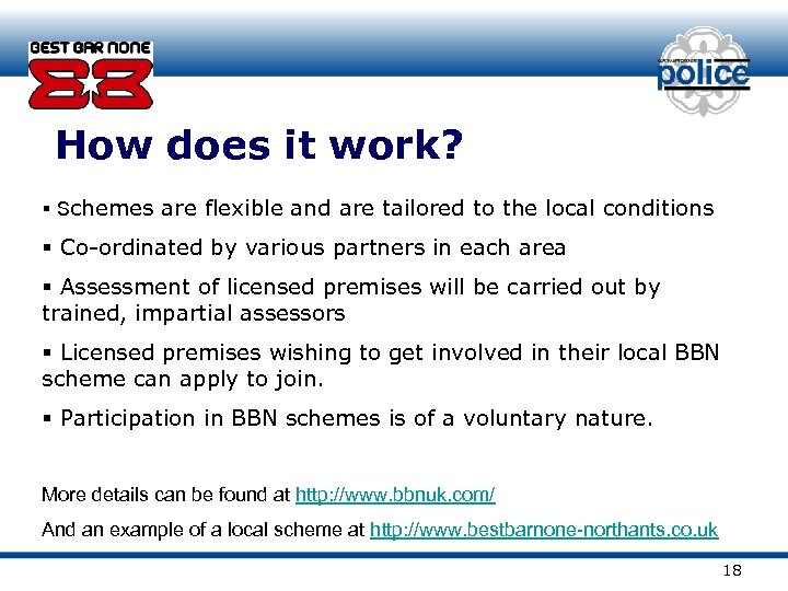 How does it work? § Schemes are flexible and are tailored to the local