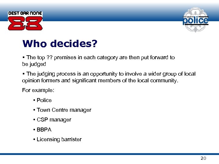 Who decides? § The top ? ? premises in each category are then put