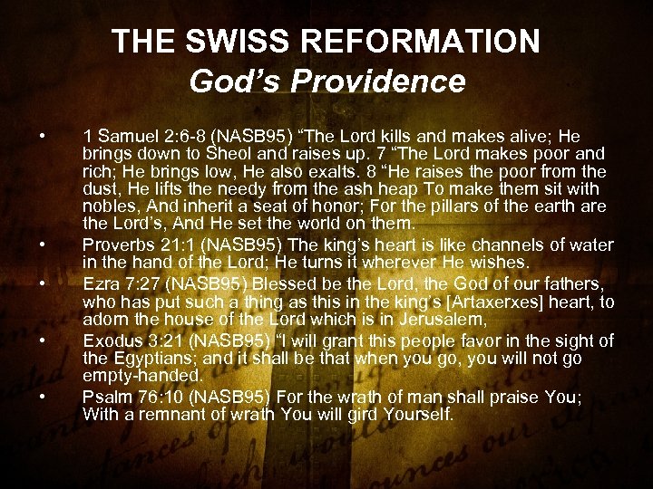THE SWISS REFORMATION God’s Providence • • • 1 Samuel 2: 6 8 (NASB
