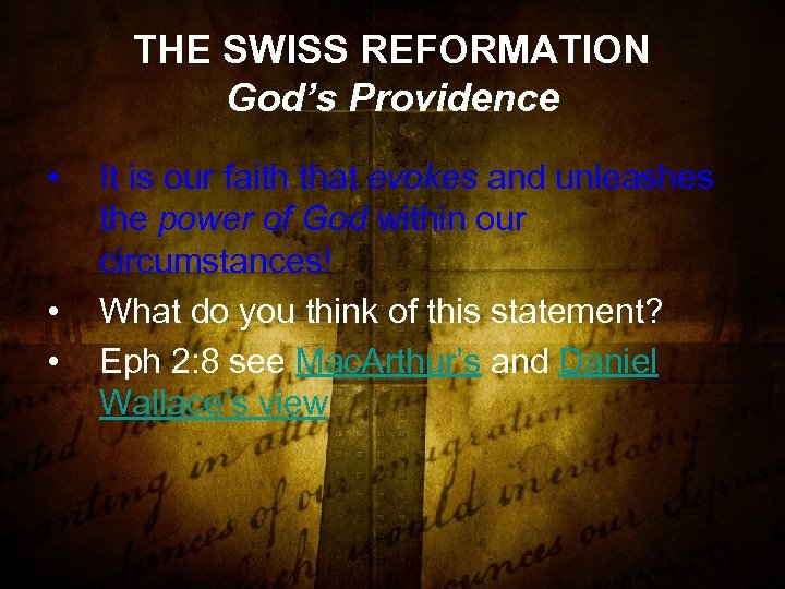 THE SWISS REFORMATION God’s Providence • • • It is our faith that evokes