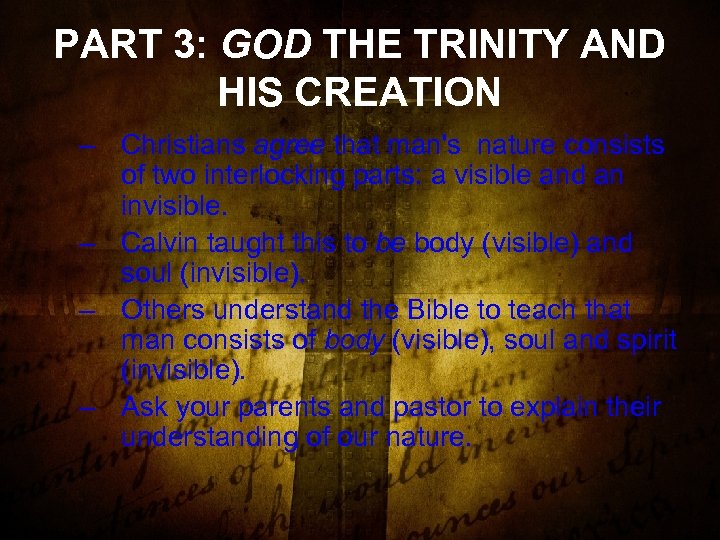 PART 3: GOD THE TRINITY AND HIS CREATION – Christians agree that man's nature