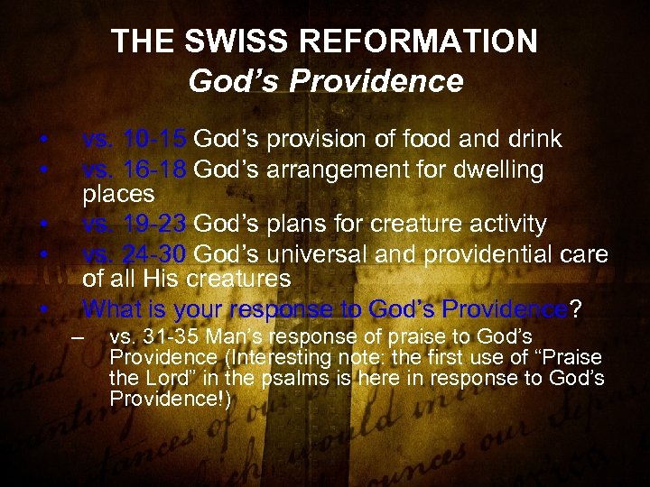 THE SWISS REFORMATION God’s Providence • • • vs. 10 15 God’s provision of