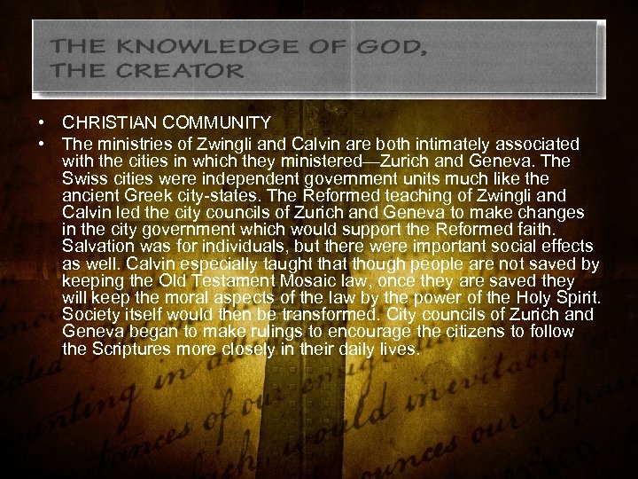  • CHRISTIAN COMMUNITY • The ministries of Zwingli and Calvin are both intimately