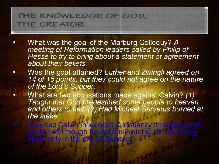  • • What was the goal of the Marburg Colloquy? A meeting of