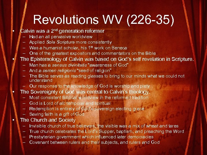 Revolutions WV (226 35) • Calvin was a 2 nd generation reformer – –