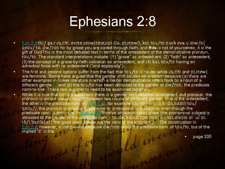 Ephesians 2: 8 • • • Eph 2: 8 th|/ ga. r ca, riti,