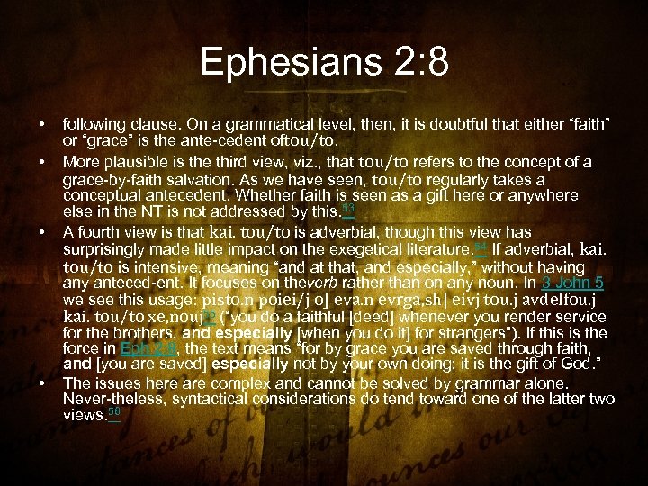 Ephesians 2: 8 • • following clause. On a grammatical level, then, it is