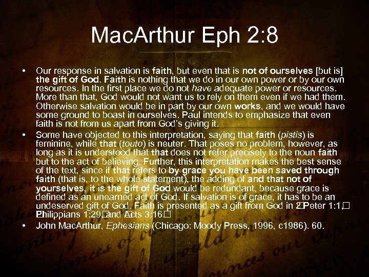Mac. Arthur Eph 2: 8 • • • Our response in salvation is faith,