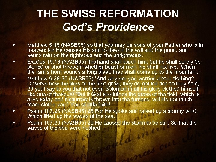 THE SWISS REFORMATION God’s Providence • • • Matthew 5: 45 (NASB 95) so
